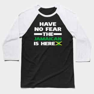 Have No Fear The Jamaican Is Here Proud Baseball T-Shirt